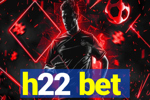 h22 bet